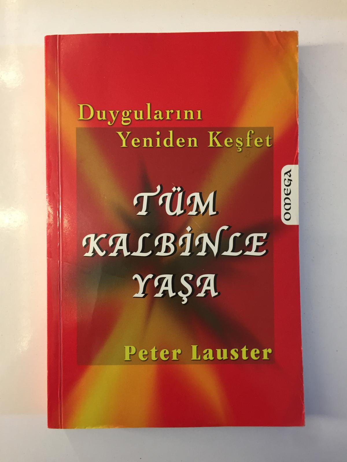 Duygularını Yeniden Keşfet Tüm Kalbinle Yaşa - Peter Lauster