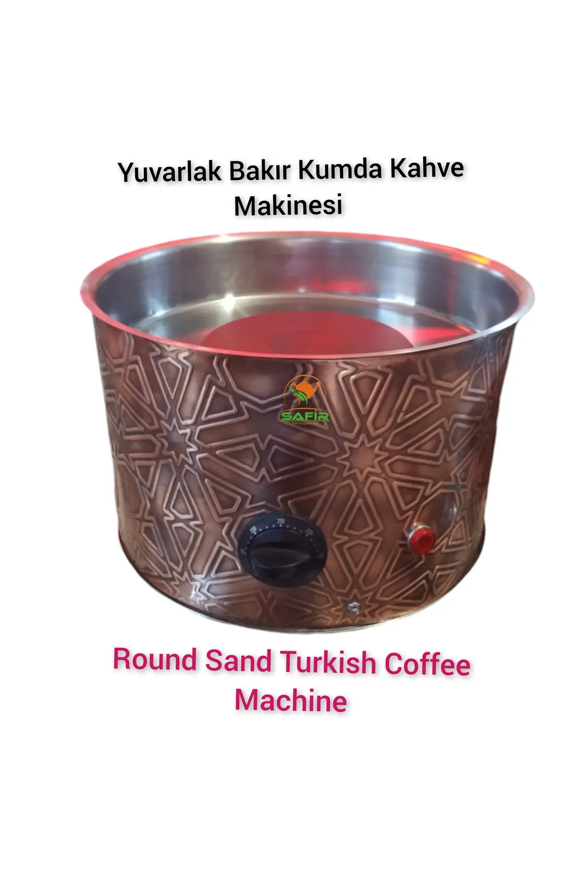 SAFİR ÇAY KAZANLARI Yuvarlak Kumda Kahve Makinesi Bakır Kumda Kahve Cihazı Kumda Safir Kumda Kahve