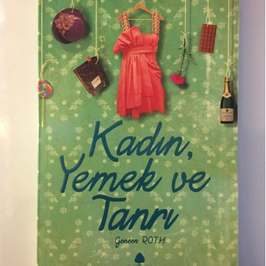 Kadın, Yemek ve Tanrı - Geneen Roth